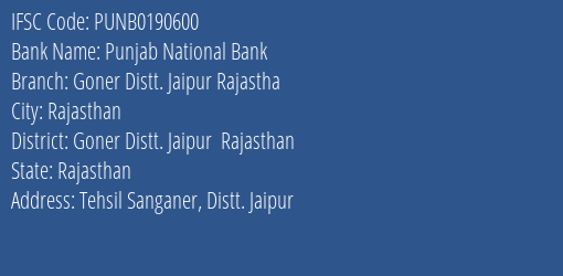 Punjab National Bank Goner Distt. Jaipur Rajastha Branch, Branch Code 190600 & IFSC Code PUNB0190600