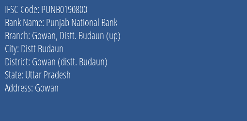 Punjab National Bank Gowan Distt. Budaun Up Branch Gowan Distt. Budaun IFSC Code PUNB0190800
