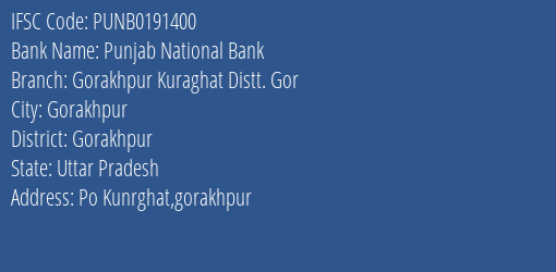 IFSC Code punb0191400 of Punjab National Bank Gorakhpur Kuraghat Distt. Gor Branch