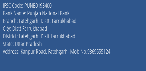 Punjab National Bank Fatehgarh Distt. Farrukhabad Branch, Branch Code 193400 & IFSC Code Punb0193400