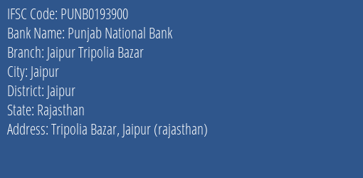 Punjab National Bank Jaipur Tripolia Bazar Branch Jaipur IFSC Code PUNB0193900
