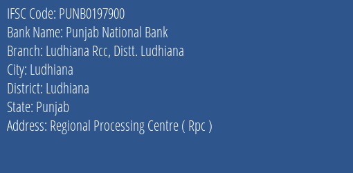 Punjab National Bank Ludhiana Rcc Distt. Ludhiana Branch, Branch Code 197900 & IFSC Code PUNB0197900