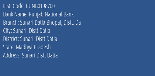 Punjab National Bank Sunari Datia Bhopal Distt. Da Branch Sunari Distt Datia IFSC Code PUNB0198700