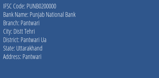 Punjab National Bank Pantwari Branch Pantwari Ua IFSC Code PUNB0200000