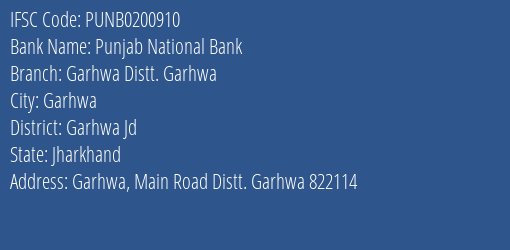 Punjab National Bank Garhwa Distt. Garhwa Branch Garhwa Jd IFSC Code PUNB0200910