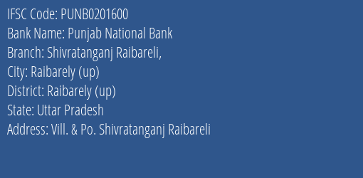 Punjab National Bank Shivratanganj Raibareli Branch Raibarely Up IFSC Code PUNB0201600