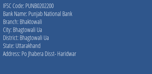 Punjab National Bank Bhaktowali Branch Bhagtowali Ua IFSC Code PUNB0202200