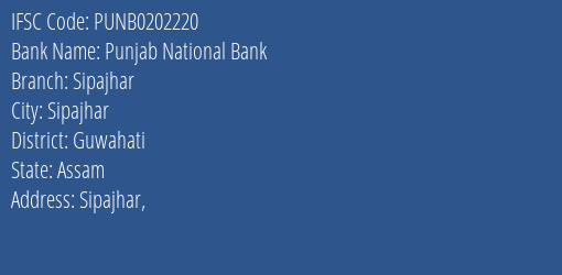 Punjab National Bank Sipajhar Branch Guwahati IFSC Code PUNB0202220
