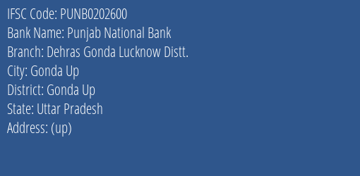Punjab National Bank Dehras Gonda Lucknow Distt. Branch Gonda Up IFSC Code PUNB0202600