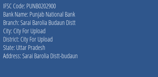 Punjab National Bank Sarai Barolia Budaun Distt Branch, Branch Code 202900 & IFSC Code Punb0202900
