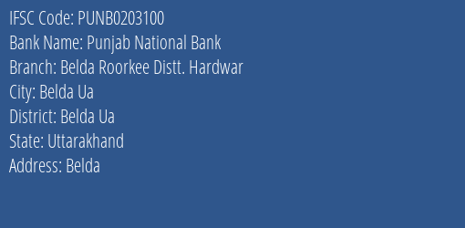 Punjab National Bank Belda Roorkee Distt. Hardwar Branch Belda Ua IFSC Code PUNB0203100