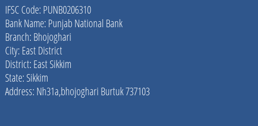 Punjab National Bank Bhojoghari Branch East Sikkim IFSC Code PUNB0206310