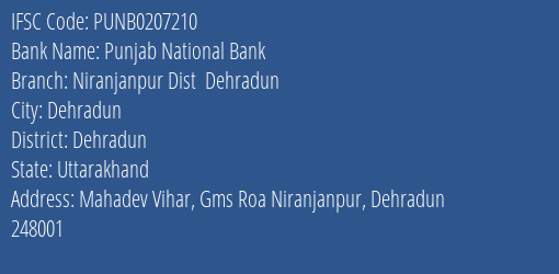 Punjab National Bank Niranjanpur Dist Dehradun Branch Dehradun IFSC Code PUNB0207210