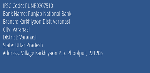 Punjab National Bank Karkhiyaon Distt Varanasi Branch, Branch Code 207510 & IFSC Code Punb0207510