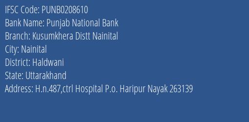 Punjab National Bank Kusumkhera Distt Nainital Branch Haldwani IFSC Code PUNB0208610