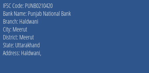 Punjab National Bank Haldwani Branch Meerut IFSC Code PUNB0210420