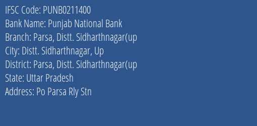 Punjab National Bank Parsa Distt. Sidharthnagar Up Branch Parsa Distt. Sidharthnagar Up IFSC Code PUNB0211400