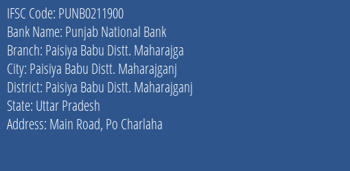 Punjab National Bank Paisiya Babu Distt. Maharajga Branch Paisiya Babu Distt. Maharajganj IFSC Code PUNB0211900