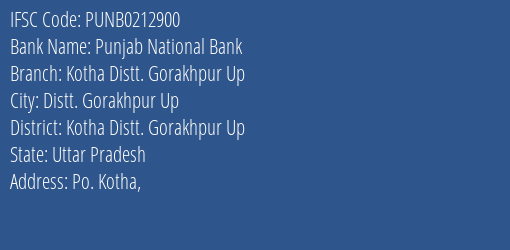 Punjab National Bank Kotha Distt. Gorakhpur Up Branch Kotha Distt. Gorakhpur Up IFSC Code PUNB0212900