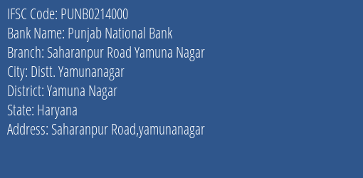 Punjab National Bank Saharanpur Road Yamuna Nagar Branch Yamuna Nagar IFSC Code PUNB0214000