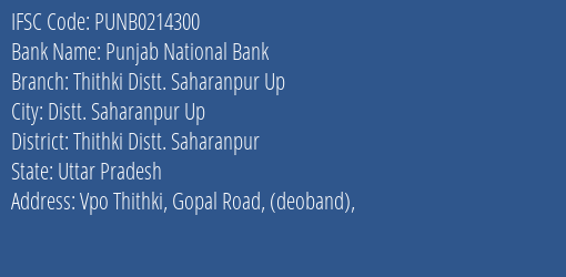 Punjab National Bank Thithki Distt. Saharanpur Up Branch Thithki Distt. Saharanpur IFSC Code PUNB0214300