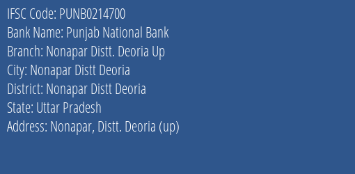 Punjab National Bank Nonapar Distt. Deoria Up Branch Nonapar Distt Deoria IFSC Code PUNB0214700