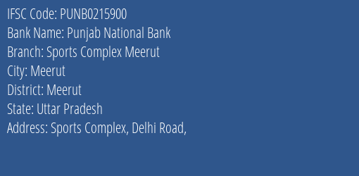 Punjab National Bank Sports Complex Meerut Branch Meerut IFSC Code PUNB0215900