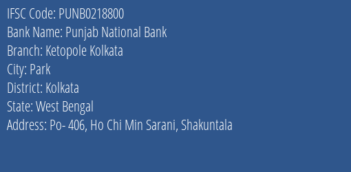 Punjab National Bank Ketopole Kolkata Branch Kolkata IFSC Code PUNB0218800