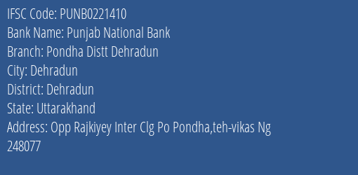 Punjab National Bank Pondha Distt Dehradun Branch Dehradun IFSC Code PUNB0221410