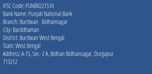 Punjab National Bank Burdwan Bidhannagar Branch Burdwan West Bengal IFSC Code PUNB0221510