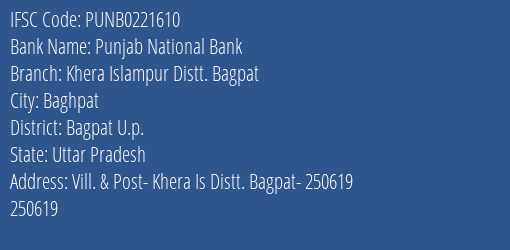 Punjab National Bank Khera Islampur Distt. Bagpat Branch Bagpat U.p. IFSC Code PUNB0221610