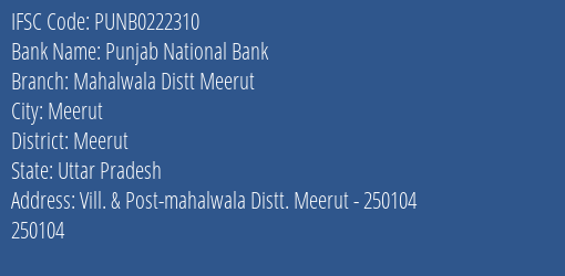 Punjab National Bank Mahalwala Distt Meerut Branch, Branch Code 222310 & IFSC Code Punb0222310
