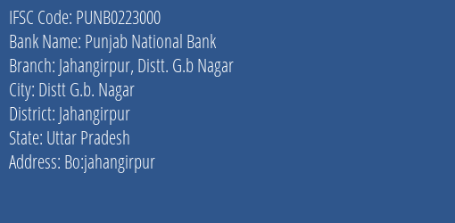 Punjab National Bank Jahangirpur Distt. G.b Nagar Branch, Branch Code 223000 & IFSC Code Punb0223000