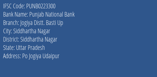 Punjab National Bank Jogiya Distt. Basti Up Branch Siddhartha Nagar IFSC Code PUNB0223300
