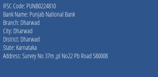 Punjab National Bank Dharwad Branch, Branch Code 224810 & IFSC Code PUNB0224810