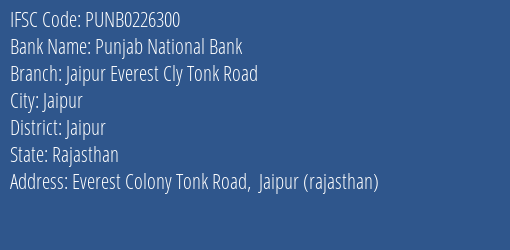 Punjab National Bank Jaipur Everest Cly Tonk Road Branch Jaipur IFSC Code PUNB0226300