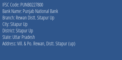 Punjab National Bank Rewan Distt. Sitapur Up Branch Sitapur Up IFSC Code PUNB0227800