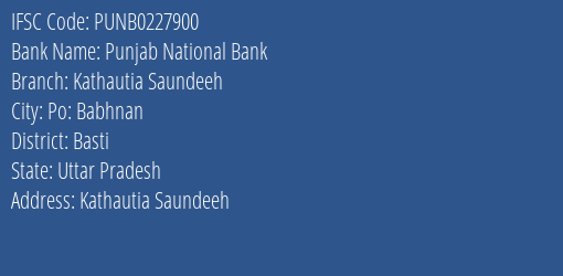 Punjab National Bank Kathautia Saundeeh Branch, Branch Code 227900 & IFSC Code Punb0227900