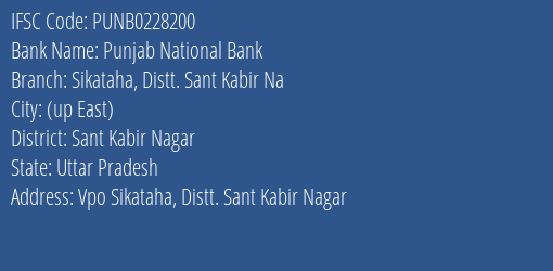 Punjab National Bank Sikataha Distt. Sant Kabir Na Branch Sant Kabir Nagar IFSC Code PUNB0228200