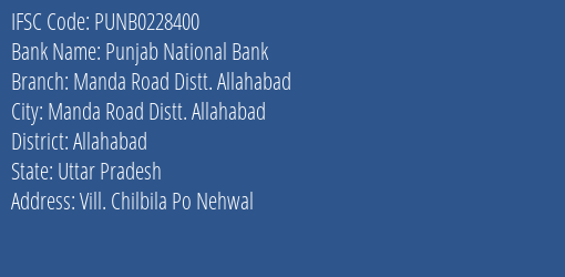 Punjab National Bank Manda Road Distt. Allahabad Branch Allahabad IFSC Code PUNB0228400