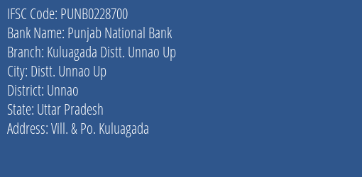Punjab National Bank Kuluagada Distt. Unnao Up Branch, Branch Code 228700 & IFSC Code Punb0228700