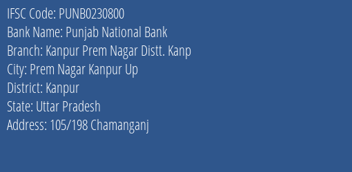Punjab National Bank Kanpur Prem Nagar Distt. Kanp Branch Kanpur IFSC Code PUNB0230800