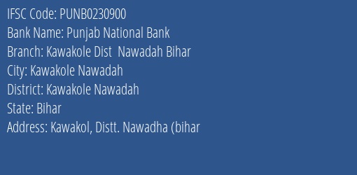 Punjab National Bank Kawakole Dist Nawadah Bihar Branch Kawakole Nawadah IFSC Code PUNB0230900