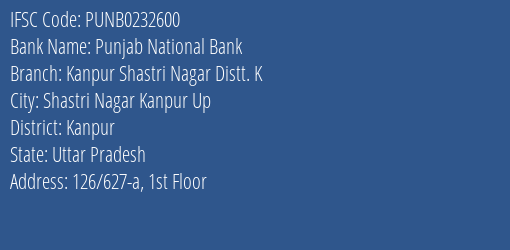 Punjab National Bank Kanpur Shastri Nagar Distt. K Branch Kanpur IFSC Code PUNB0232600