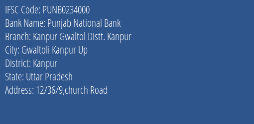 Punjab National Bank Kanpur Gwaltol Distt. Kanpur Branch, Branch Code 234000 & IFSC Code PUNB0234000
