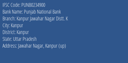Punjab National Bank Kanpur Jawahar Nagar Distt. K Branch Kanpur IFSC Code PUNB0234900