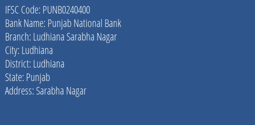 Punjab National Bank Ludhiana Sarabha Nagar Branch, Branch Code 240400 & IFSC Code PUNB0240400
