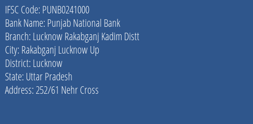 Punjab National Bank Lucknow Rakabganj Kadim Distt Branch Lucknow IFSC Code PUNB0241000