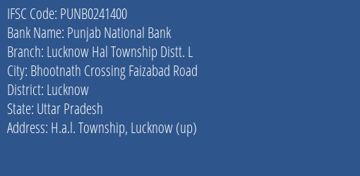 Punjab National Bank Lucknow Hal Township Distt. L Branch Lucknow IFSC Code PUNB0241400