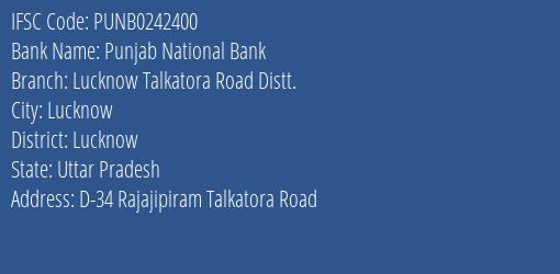 Punjab National Bank Lucknow Talkatora Road Distt. Branch Lucknow IFSC Code PUNB0242400